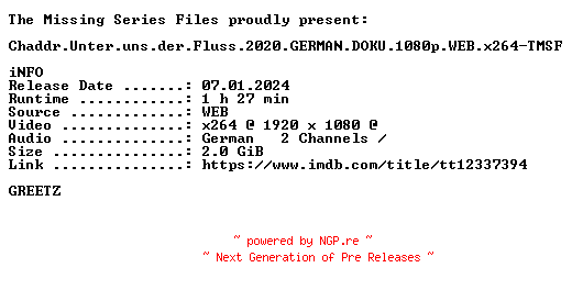 NFO for the release Chaddr.Unter.uns.der.Fluss.2020.GERMAN.DOKU.1080p.WEB.x264-TMSF by TMSF