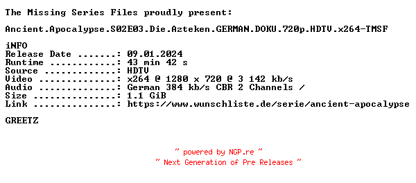 NFO for the release Ancient.Apocalypse.S02E03.Die.Azteken.GERMAN.DOKU.720p.HDTV.x264-TMSF by TMSF