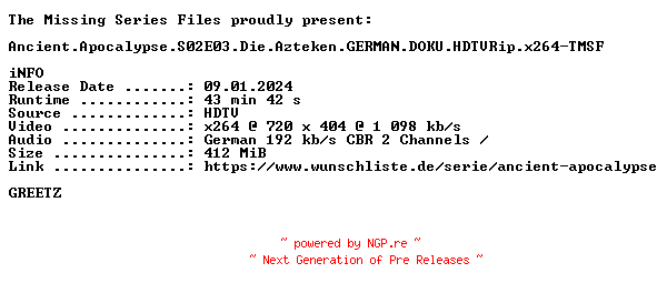 NFO for the release Ancient.Apocalypse.S02E03.Die.Azteken.GERMAN.DOKU.HDTVRip.x264-TMSF by TMSF