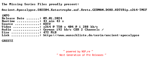 NFO for the release Ancient.Apocalypse.S02E04.Katastrophe.auf.Kreta.GERMAN.DOKU.HDTVRip.x264-TMSF by TMSF