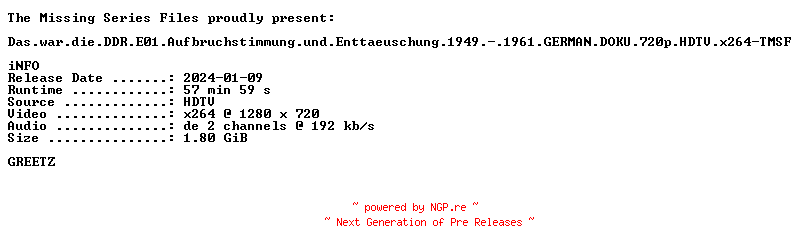 NFO for the release Das.war.die.DDR.E01.Aufbruchstimmung.und.Enttaeuschung.1949.-.1961.GERMAN.DOKU.720p.HDTV.x264-TMSF by TMSF
