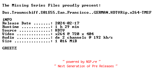 NFO for the release Das.Traumschiff.S01E55.San.Francisco..GERMAN.HDTVRip.x264-TMSF by TMSF