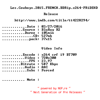 NFO for the release Les.Cowboys.2015.FRENCH.BDRip.x264-PRiDEHD by PRiDEHD