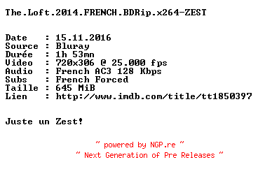 NFO for the release The.Loft.2014.FRENCH.BDRip.x264-ZEST by ZEST