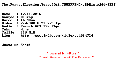 NFO for the release The.Purge.Election.Year.2016.TRUEFRENCH.BDRip.x264-ZEST by ZEST