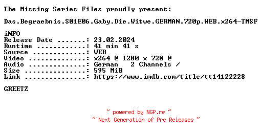 NFO for the release Das.Begraebnis.S01E06.Gaby.Die.Witwe.GERMAN.720p.WEB.x264-TMSF by TMSF