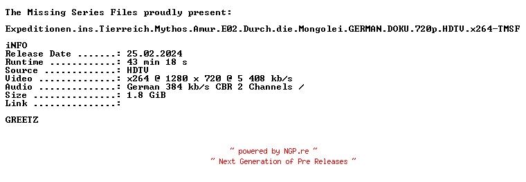 NFO for the release Expeditionen.ins.Tierreich.Mythos.Amur.E02.Durch.die.Mongolei.GERMAN.DOKU.720p.HDTV.x264-TMSF by TMSF