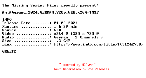 NFO for the release Am.Abgrund.2024.GERMAN.720p.WEB.x264-TMSF by TMSF
