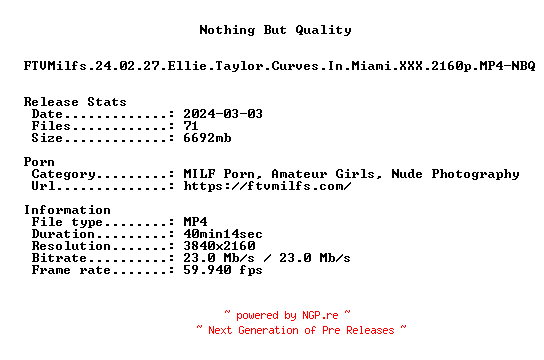 NFO for the release FTVMilfs.24.02.27.Ellie.Taylor.Curves.In.Miami.XXX.2160p.MP4-NBQ by NBQ