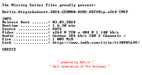 NFO for the release Berlin.Utopiekadaver.2024.GERMAN.DOKU.HDTVRip.x264-TMSF by TMSF