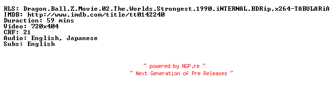 NFO for the release Dragon.Ball.Z.Movie.02.The.Worlds.Strongest.1990.iNTERNAL.BDRip.x264-TABULARiA by TABULARiA