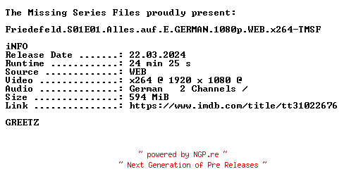 NFO for the release Friedefeld.S01E01.Alles.auf.E.GERMAN.1080p.WEB.x264-TMSF by TMSF