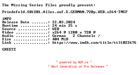 NFO for the release Friedefeld.S01E01.Alles.auf.E.GERMAN.720p.WEB.x264-TMSF by TMSF