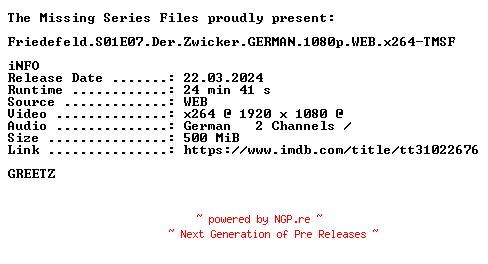 NFO for the release Friedefeld.S01E07.Der.Zwicker.GERMAN.1080p.WEB.x264-TMSF by TMSF