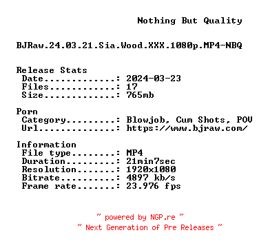 NFO for the release BJRaw.24.03.21.Sia.Wood.XXX.1080p.MP4-NBQ by NBQ
