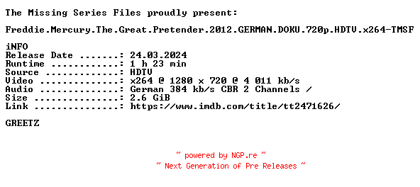 NFO for the release Freddie.Mercury.The.Great.Pretender.2012.GERMAN.DOKU.720p.HDTV.x264-TMSF by TMSF