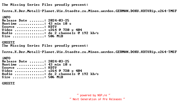 NFO for the release Terra.X.Der.Metall-Planet.Wie.Staedte.zu.Minen.werden.GERMAN.DOKU.HDTVRip.x264-TMSF by TMSF