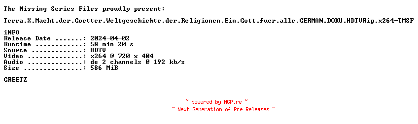 NFO for the release Terra.X.Macht.der.Goetter.Weltgeschichte.der.Religionen.Ein.Gott.fuer.alle.GERMAN.DOKU.HDTVRip.x264-TMSF by TMSF