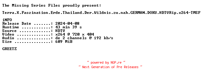 NFO for the release Terra.X.Faszination.Erde.Thailand.Der.Wildnis.zu.nah.GERMAN.DOKU.HDTVRip.x264-TMSF by TMSF