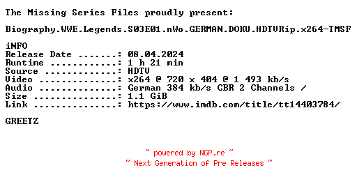 NFO for the release Biography.WWE.Legends.S03E01.nWo.GERMAN.DOKU.HDTVRip.x264-TMSF by TMSF