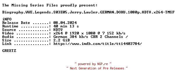 NFO for the release Biography.WWE.Legends.S03E05.Jerry.Lawler.GERMAN.DOKU.1080p.HDTV.x264-TMSF by TMSF