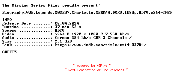 NFO for the release Biography.WWE.Legends.S03E07.Charlotte.GERMAN.DOKU.1080p.HDTV.x264-TMSF by TMSF