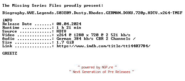 NFO for the release Biography.WWE.Legends.S03E09.Dusty.Rhodes.GERMAN.DOKU.720p.HDTV.x264-TMSF by TMSF