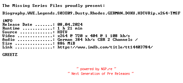 NFO for the release Biography.WWE.Legends.S03E09.Dusty.Rhodes.GERMAN.DOKU.HDTVRip.x264-TMSF by TMSF