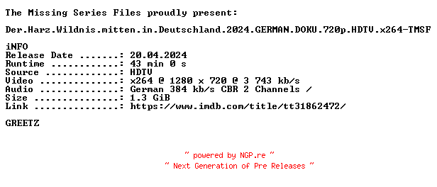 NFO for the release Der.Harz.Wildnis.mitten.in.Deutschland.2024.GERMAN.DOKU.720p.HDTV.x264-TMSF by TMSF