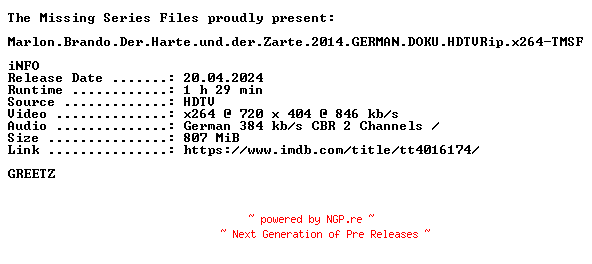 NFO for the release Marlon.Brando.Der.Harte.und.der.Zarte.2014.GERMAN.DOKU.HDTVRip.x264-TMSF by TMSF