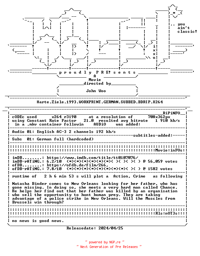 NFO for the release Harte.Ziele.1993.WORKPRINT.GERMAN.SUBBED.BDRIP.X264-WATCHABLE by WATCHABLE