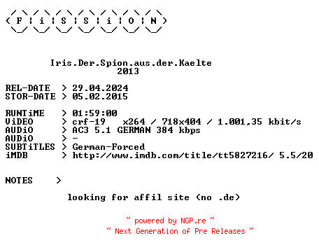 NFO for the release Iris.Der.Spion.aus.der.Kaelte.German.2013.BDRiP.x264.iNTERNAL-FiSSiON by FiSSiON