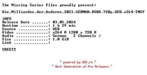 NFO for the release Die.Milliarden.der.Anderen.2023.GERMAN.DOKU.720p.WEB.x264-TMSF by TMSF