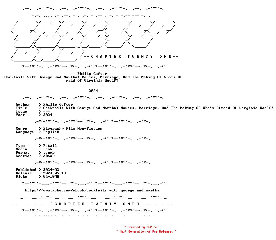 NFO for the release Philip.Gefter.-.Cocktails.With.George.And.Martha.Movies.Marriage.And.The.Making.Of.Whos.Afraid.Of.Virginia.Woolf.2024.RETAIL.EPUB.eBook-CTO by CTO