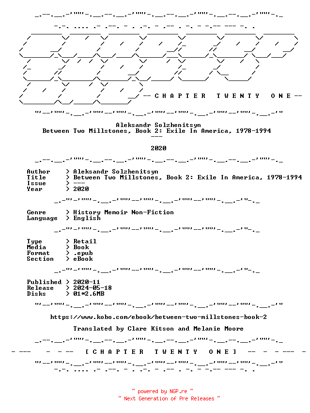 NFO for the release Aleksandr.Solzhenitsyn.-.Between.Two.Millstones.Book.2.Exile.In.America.1978-1994.2020.RETAIL.EPUB.eBook-CTO by CTO