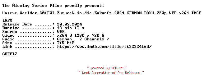 NFO for the release Unsere.Waelder.S01E03.Zurueck.in.die.Zukunft.2024.GERMAN.DOKU.720p.WEB.x264-TMSF by TMSF