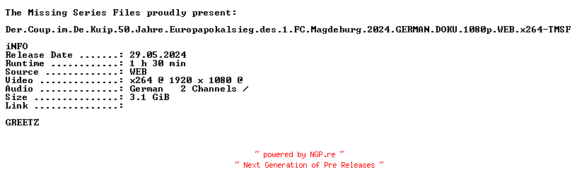 NFO for the release Der.Coup.im.De.Kuip.50.Jahre.Europapokalsieg.des.1.FC.Magdeburg.2024.GERMAN.DOKU.1080p.WEB.x264-TMSF by TMSF