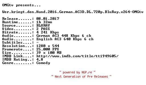 NFO for the release Wer.kriegt.den.Hund.2016.German.AC3D.DL.720p.BluRay.x264-OMGtv by OMGtv