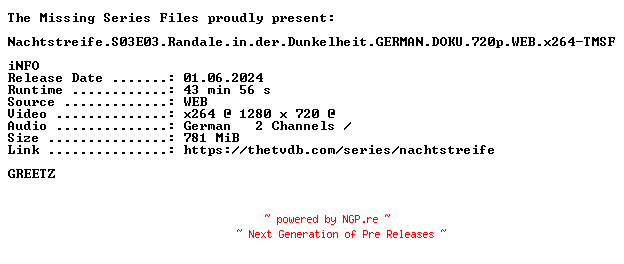 NFO for the release Nachtstreife.S03E03.Randale.in.der.Dunkelheit.GERMAN.DOKU.720p.WEB.x264-TMSF by TMSF