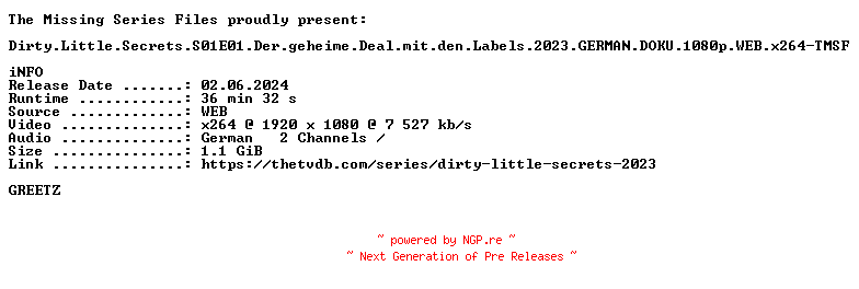 NFO for the release Dirty.Little.Secrets.S01E01.Der.geheime.Deal.mit.den.Labels.2023.GERMAN.DOKU.1080p.WEB.x264-TMSF by TMSF