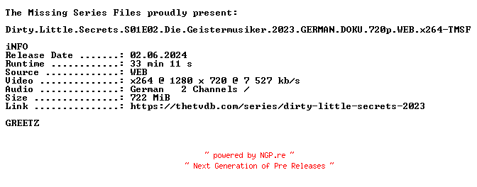 NFO for the release Dirty.Little.Secrets.S01E02.Die.Geistermusiker.2023.GERMAN.DOKU.720p.WEB.x264-TMSF by TMSF