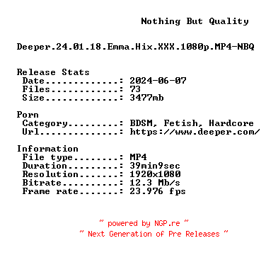 NFO for the release Deeper.24.01.18.Emma.Hix.XXX.1080p.MP4-NBQ by NBQ