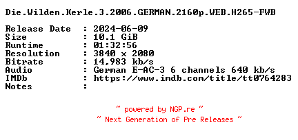NFO for the release Die.Wilden.Kerle.3.2006.GERMAN.2160p.WEB.H265-FWB by FWB