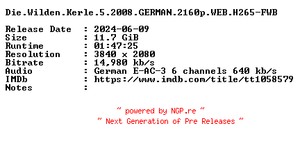 NFO for the release Die.Wilden.Kerle.5.2008.GERMAN.2160p.WEB.H265-FWB by FWB