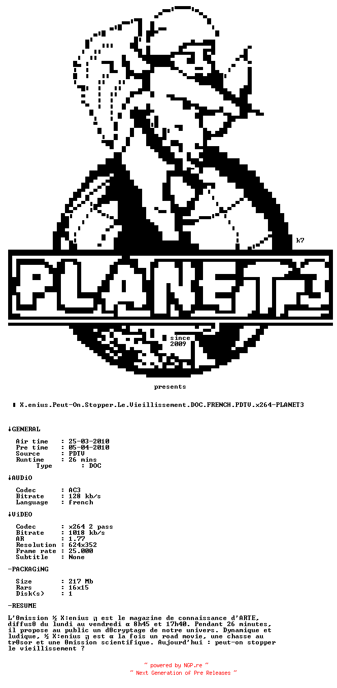NFO for the release X.enius.Peut-On.Stopper.Le.Vieillissement.DOC.FRENCH.PDTV.x264-PLANET3 by PLANET3