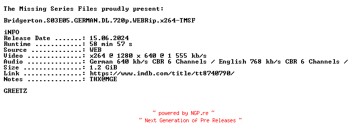 NFO for the release Bridgerton.S03E05.GERMAN.DL.720p.WEBRip.x264-TMSF by TMSF