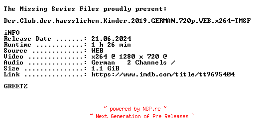 NFO for the release Der.Club.der.haesslichen.Kinder.2019.GERMAN.720p.WEB.x264-TMSF by TMSF