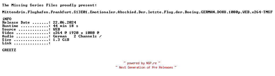 NFO for the release Mittendrin.Flughafen.Frankfurt.S13E01.Emotionaler.Abschied.Der.letzte.Flug.der.Boeing.GERMAN.DOKU.1080p.WEB.x264-TMSF by TMSF