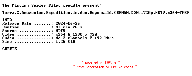 NFO for the release Terra.X.Amazonien.Expedition.in.den.Regenwald.GERMAN.DOKU.720p.HDTV.x264-TMSF by TMSF