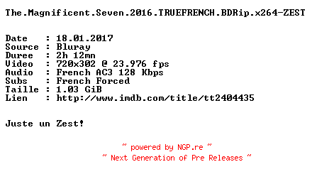 NFO for the release The.Magnificent.Seven.2016.TRUEFRENCH.BDRip.x264-ZEST by ZEST